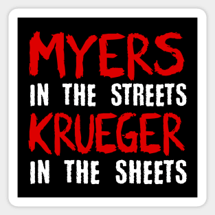 Myers in the streets Krueger in the sheets Sticker